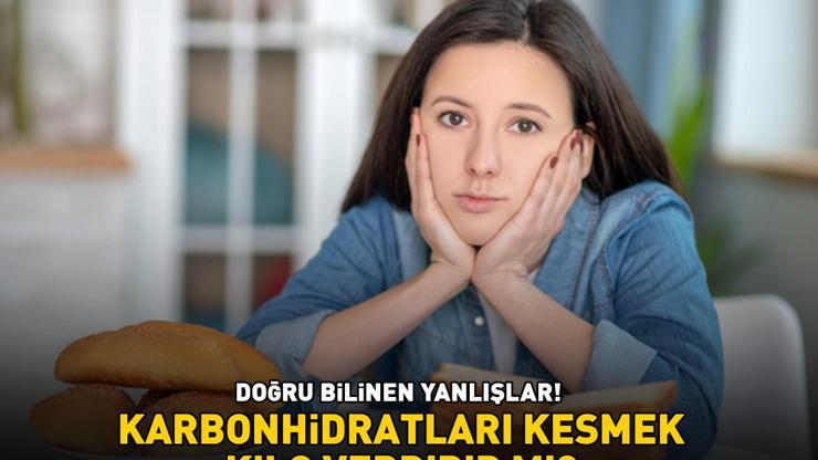 DOĞRU BİLİNEN YANLIŞLAR Karbonhidratları kesmek kilo verdirir mi Meğer zayıflamanın en hızlı yolu...
