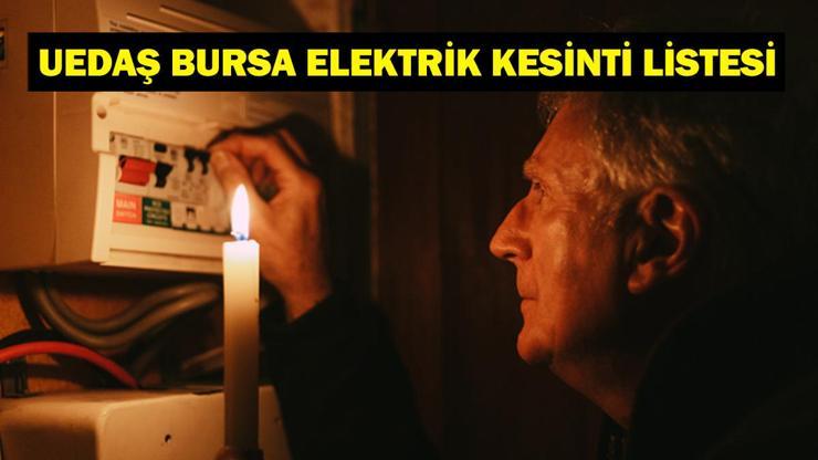 20 EKİM UEDAŞ BURSA ELEKTRİK KESİNTİSİ: Bursada Elektrikler Ne Zaman Gelecek Hangi İlçelerde Elektrik Yok 20 Ekim Pazartesi Bursa Elektrik Kesinti Listesi...