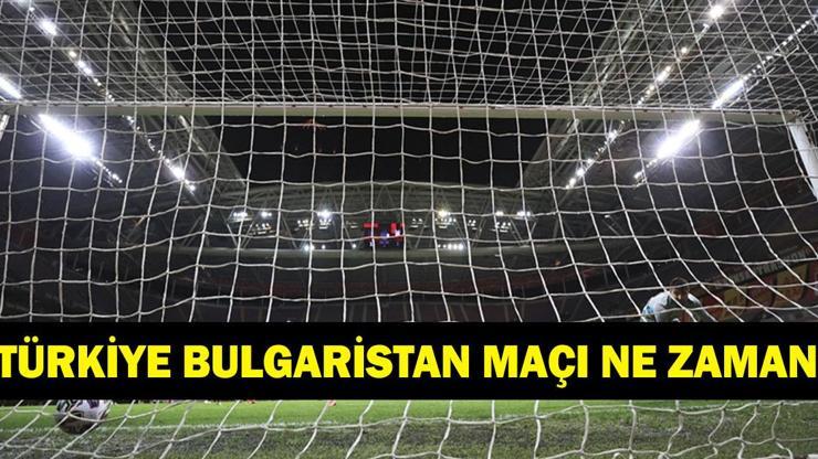 Türkiye Bulgaristan maçı ne zaman, saat kaçta Türkiye Bulgaristan maçı hangi kanalda Milli maç için geri sayım başladı