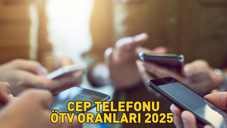 CEP TELEFONU ÖTV ORANLARI 2025 | Yeni cep telefonu ÖTV oranları ile hangi modeller indirimli