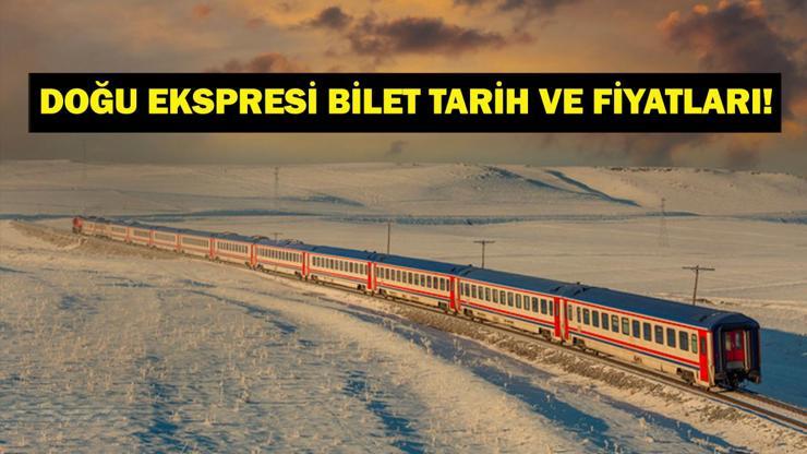 DOĞU EKSPRESİ BİLETİ AL 2025: Doğu Ekspresi Seferleri Ne Zaman Başlayacak Doğu Ekspresi Bilet Fiyatları Ne Kadar
