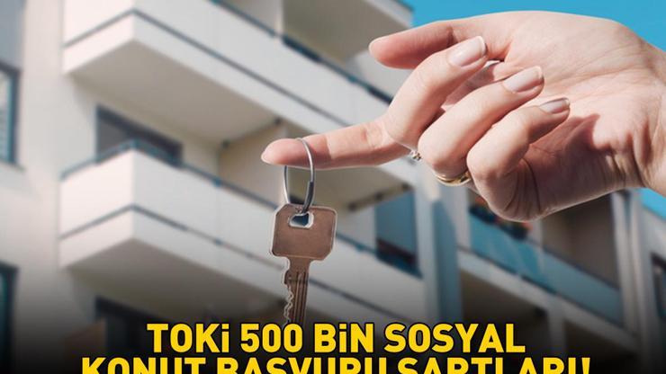 TOKİ 500 Bin Sosyal Konut Projesi başvuru şartları neler, hangi ilde, kaç konut yapılacak 1+1, 2+1 TOKİ BAŞVURU ŞARTLARI 2025