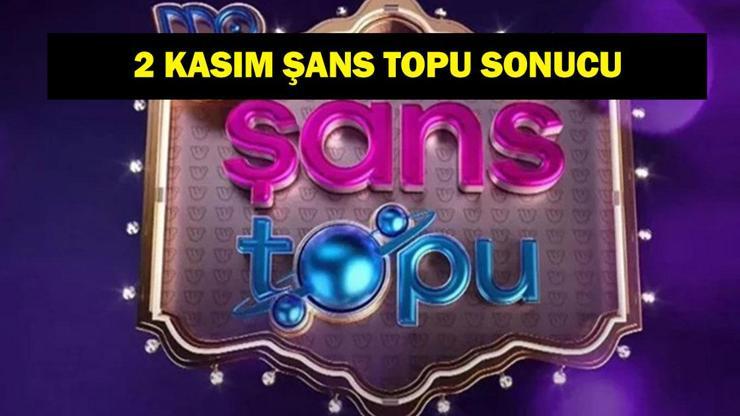 ŞANS TOPU ÇEKİLİŞ SONUÇLARI 2 KASIM! Şans Topu çekiliş sonuçları nasıl sorgulanır?