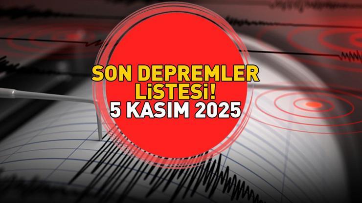 Deprem mi oldu, nerede, kaç şiddetinde SON DEPREMLER LİSTESİ 5 KASIM 2025 AFAD - KANDİLLİ RASATHANESİ