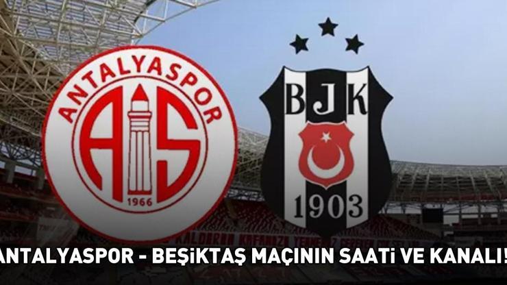 690ddebdaf000ea1da48c78c ANTALYASPOR - BEŞİKTAŞ MAÇI SAATİ VE KANALI | Süper Lig Antalyaspor - Beşiktaş maçı ne zaman, saat kaçta, hangi kanalda?