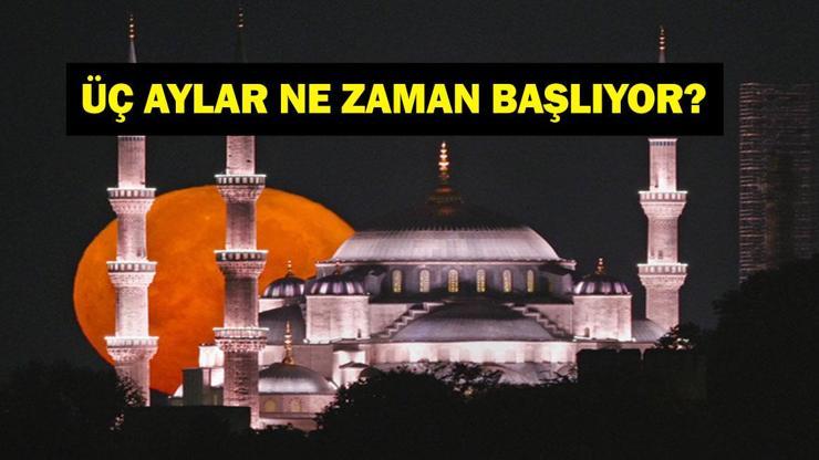 ÜÇ AYLAR NE ZAMAN BAŞLIYOR? 2026 Üç Aylar Recep, Şaban, Ramazan Ne Zaman Başlıyor? İşte 2026 Üç Aylar Takvimi... ÜÇ AYLAR NE ZAMAN BAŞLIYOR? 2026 Üç Aylar Recep, Şaban, Ramazan Ne Zaman Başlıyor? İşte 2026 Üç Aylar Takvimi...