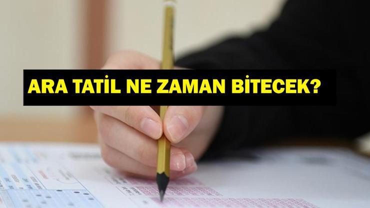 OKULLAR NE ZAMAN AÇILIYOR Ara tatil ne zaman bitiyor