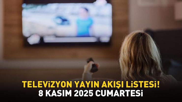 TELEVİZYON YAYIN AKIŞI 8 KASIM 2025 | Bu Akşam Hangi Diziler Var, Hangi Programlar Ekrana Gelecek?