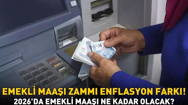 2026da SSK, Bağkur, Emekli Sandığı emekli maaşı ne kadar olacak, yüzde kaç zam yapılacak EMEKLİ MAAŞI ZAMMI ENFLASYON FARKI