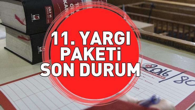 İNFAZ DÜZENLEMESİ 11. YARGI PAKETİ SON DAKİKA GELİŞMELERİ 12 KASIM 2025 | 11. yargı paketi ne zaman çıkacak, infaz düzenlemesi var mı, TBMMye sunuldu mu