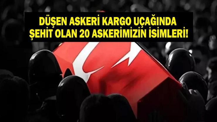 DÜŞEN KARGO UÇAĞINDAKİ ŞEHİTLERİMİZİN İSİMLERİ: Şehit Olan 20 Askerimizin Kimlik Bilgileri Açıklandı Son Şehidimizin Naaşı Bulundu İşte Şehitlerimizin İsim Listesi...