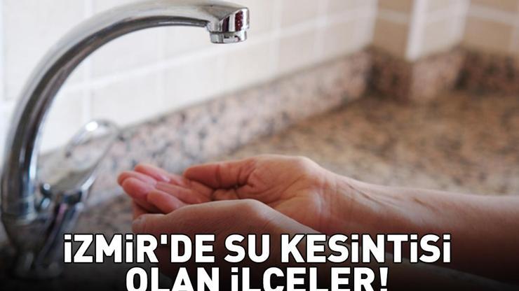 İZSU 12 KASIM 2025 İZMİR SU KESİNTİSİ SORGULAMA EKRANI İzmir’de hangi ilçelerde sular kesilecek, sular ne zaman gelecek