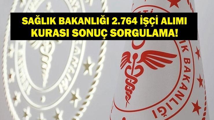 SAĞLIK BAKANLIĞI KURA SONUÇ SORGULAMA| Sağlık Bakanlığı 2.764 İşçi Alımı Kura Sonuçları Erişime Açıldı! Başvurular Ne Zaman Başlayacak?