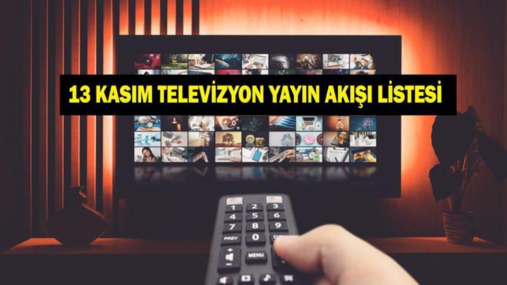 13 KASIM YAYIN AKIŞI: Bu Akşam Hangi Diziler Var İnci Taneleri Yeni Bölüm Ne Zaman 13 Kasım TV Yayın Akışı Listesi
