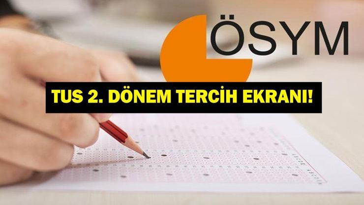 ÖSYM TUS 2. Dönem Ek Yerleştirme Tercih Tarihleri Ne, Tercih Ücreti Ne Kadar? TUS 2. Dönem Ek Yerleştirme Tercihi Nasıl Yapılır? ÖSYM TUS 2. Dönem Ek Yerleştirme Tercih Tarihleri Ne, Tercih Ücreti Ne Kadar? TUS 2. Dönem Ek Yerleştirme Tercihi Nasıl Yapılır?