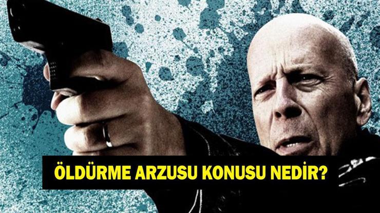 Öldürme Arzusu filminin konusu nedir? Öldürme Arzusu filminin oyuncuları kimler?