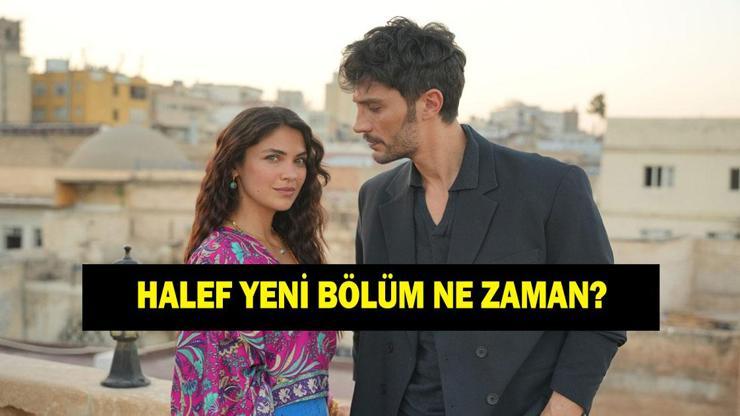 Halef yeni bölüm ne zaman Halef dizisi bu akşam var mı yok mu