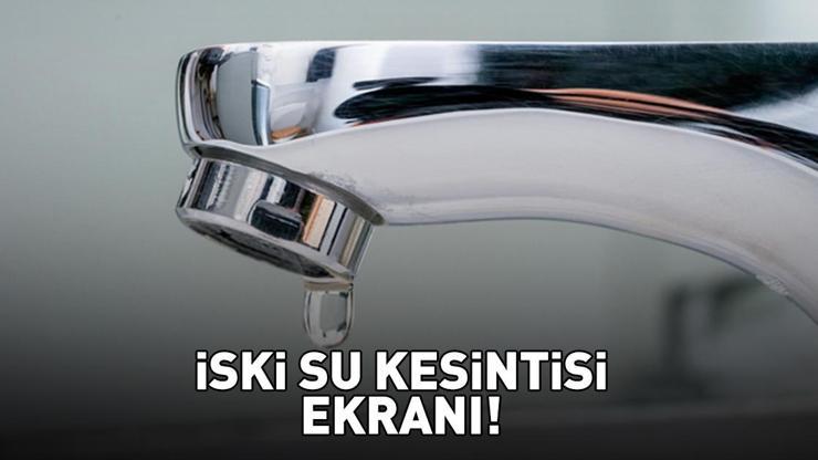 İSKİ İSTANBUL SU KESİNTİSİ SORGULAMA EKRANI! 14 Kasım 2025 İstanbul'da sular ne zaman gelecek, saat kaçta?