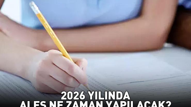 ALES ne zaman yapılacak, başvurular hangi tarihte alınacak ÖSYM TAKVİMİNE GÖRE ALES 2026 TARİHİ