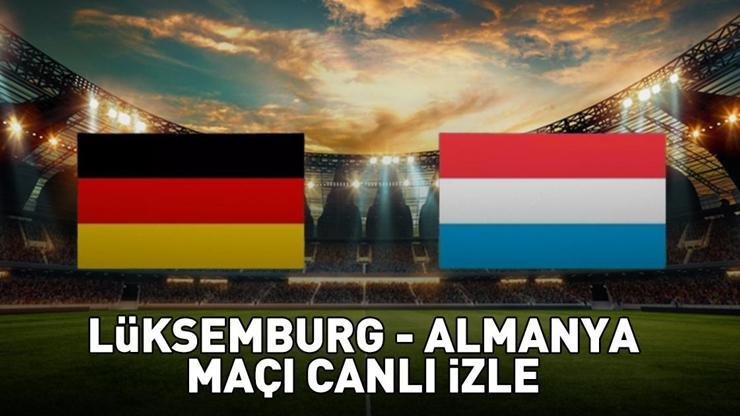 LÜKSEMBURG - ALMANYA MAÇI CANLI İZLE | 2026 FIFA Dünya Kupası Avrupa Elemeleri Lüksemburg-Almanya maçı ne zaman, saat kaçta, hangi kanalda? LÜKSEMBURG - ALMANYA MAÇI CANLI İZLE | 2026 FIFA Dünya Kupası Avrupa Elemeleri Lüksemburg-Almanya maçı ne zaman, saat kaçta, hangi kanalda?