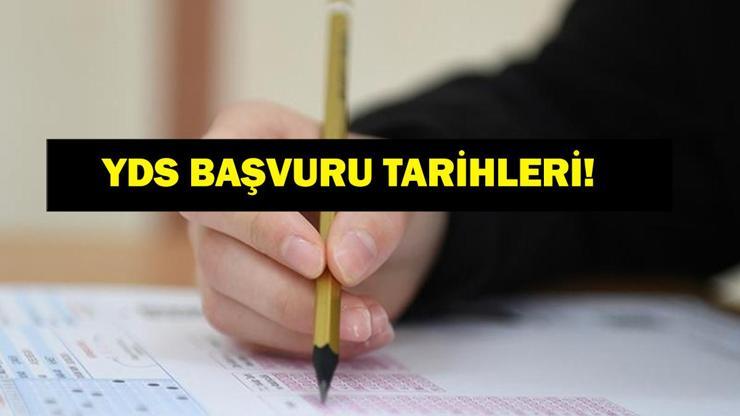 YDS ne zaman YDS/1, YDS/2 sınavı hangi gün yapılacak Başvurular ne zaman alınacak