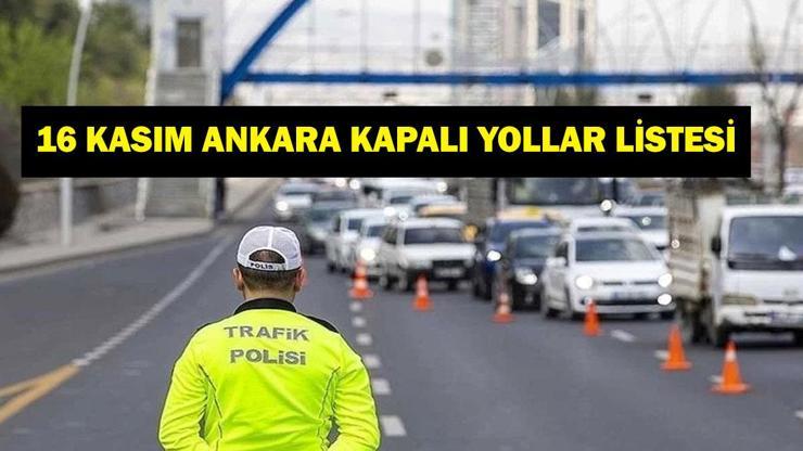  Ankara'da Yollar Ne Zaman Açılacak, Neden Kapalı? İşte 16 Kasım Pazar Ankara Kapalı Yollar Listesi ve Alternatif Güzergahlar...