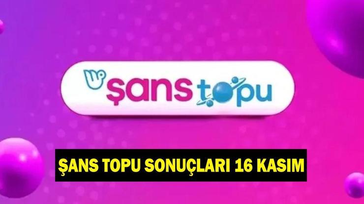 ŞANS TOPU SONUÇLARI 16 KASIM Milli Piyango Şans Topu çekiliş sonuçları sorgulama linki