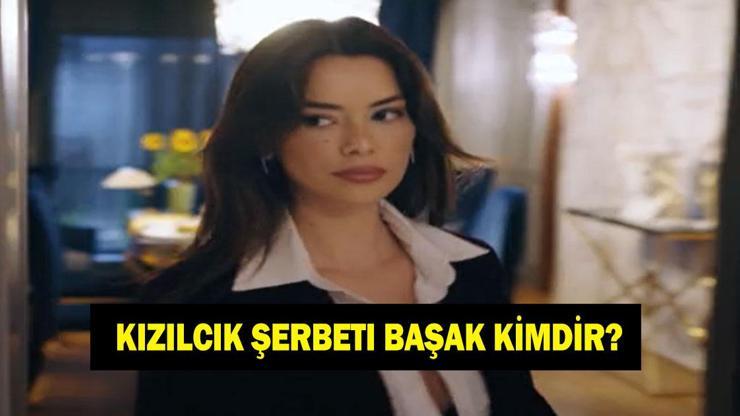 Kızılcık Şerbeti Başak kimdir Seray Kaya kaç yaşında ve nereli