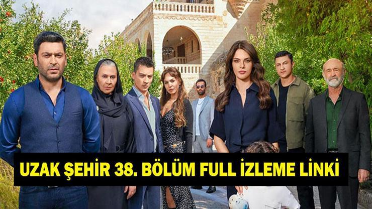 UZAK ŞEHİR 38. BÖLÜM İZLEME LİNKİ Kanal D Sinem Ünsallı Ozan Akbabalı Uzak Şehir izleme linki