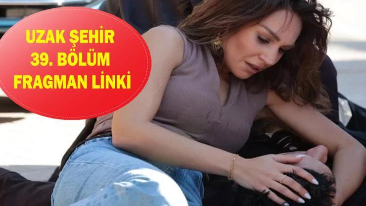 Uzak Şehir 39. bölüm fragmanı izle KANAL D UZAK ŞEHİR 39. BÖLÜM FRAGMANI İZLEME LİNKİ