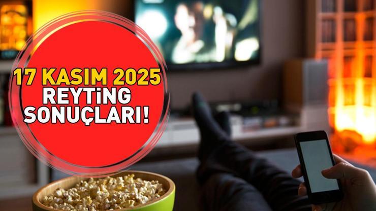 SON DAKİKA | 17 KASIM 2025 REYTİNG SONUÇLARI AÇIKLANDI Reyting sonuçlarında kim birinci oldu Uzak Şehir, MasterChef, Güldür Güldür Show, Kıskanmak...