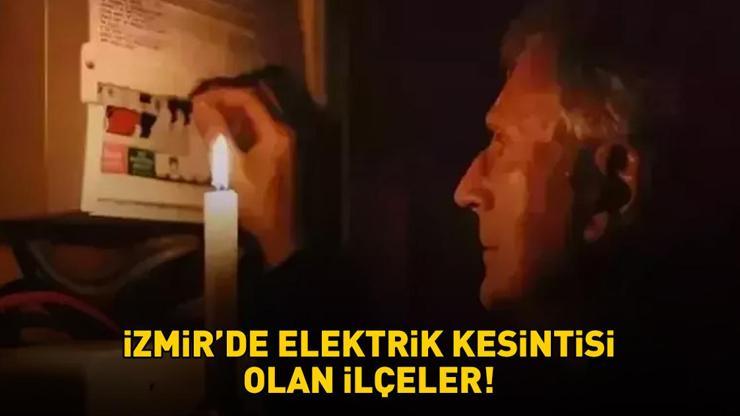 İZMİR ELEKTRİK KESİNTİSİ 18 KASIM 2025 GEDİZ | İzmir'de elektrikler ne zaman gelecek? Konak, Buca, Bornova, Foça...