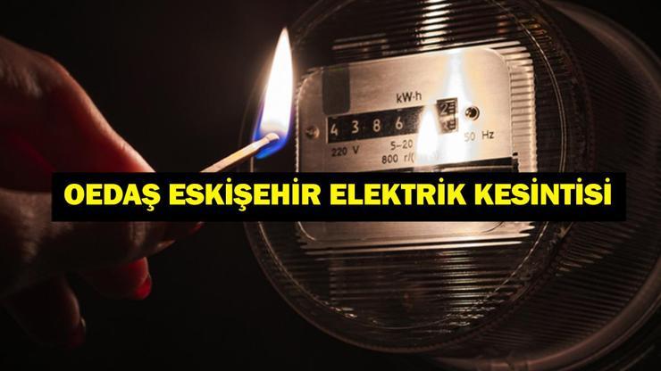 OEDAŞ ESKİŞEHİR ELEKTRİK KESİNTİSİ 18 KASIM: Eskişehir Elektrik Kesintisi Ne Zaman Bitecek Eskişehirde Elektrikler Ne Zaman Gelecek