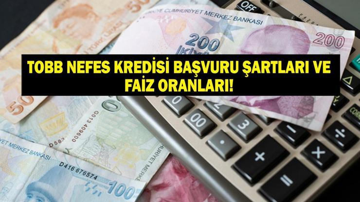 TOBB NEFES KREDİ BAŞVURUSU 2025: Başvurular Ne Zaman Başlıyor, Şartlar Neler TOBB Nefes Kredisi Faiz Oranı Ne 1,5 Milyon TL Finansman Desteği Sağlanacak