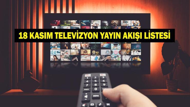 18 KASIM YAYIN AKIŞI: Bu Akşam Hangi Diziler Var Uzak Şehir Yeni Bölümde Neler Olacak 18 Kasım TV Yayın Akışı Listesi