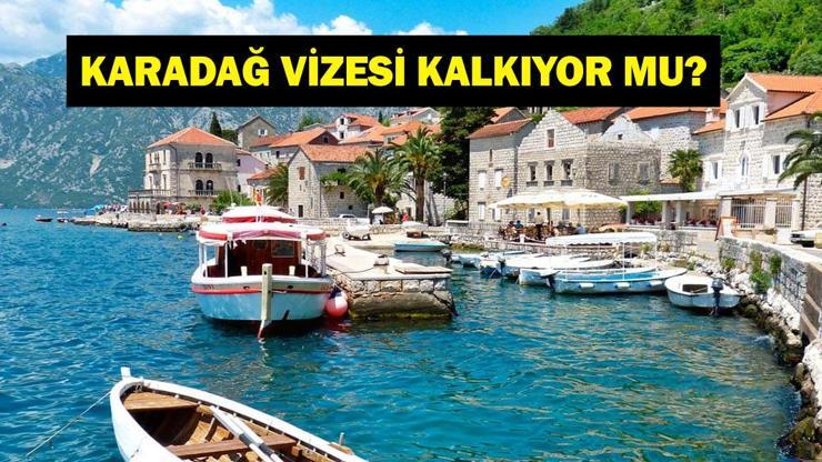 Karadağ Vizesi Ne Zaman Kalkacak? Karadağ'a vizesiz seyahat ne zaman başlayacak? Karadağ Dışişleri Bakanı açıkladı!