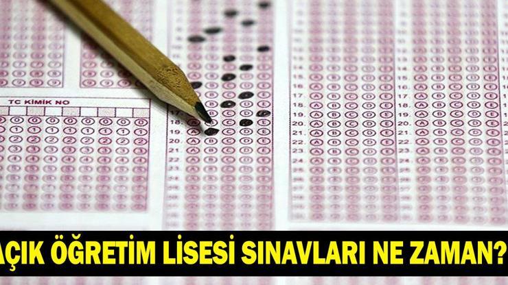 AÇIK ÖĞRETİM LİSESİ SINAVLARI NE ZAMAN İşte AÖL sınav takvimi