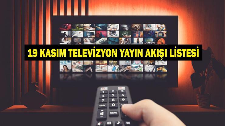 19 KASIM YAYIN AKIŞI: Bu Akşam Hangi Diziler Var Eşref Rüya Yeni Bölümde Neler Olacak 19 Kasım TV Yayın Akışı Listesi