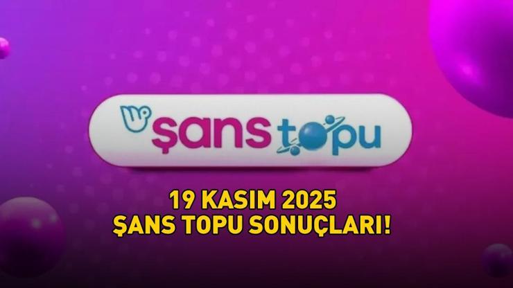 ŞANS TOPU SONUÇLARI 19 KASIM 2025 | Şans Topu sonuçları nasıl öğrenilir? 8.084.081,09 TL büyük ikramiye devretti!