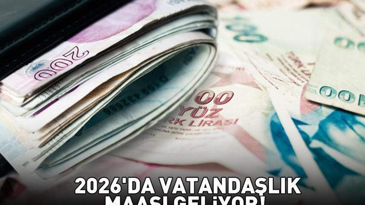 Vatandaşlık maaşı nedir Vatandaşlık maaşı ne kadar, kaç TL olacak 2026DA VATANDAŞLIK MAAŞI GELİYOR