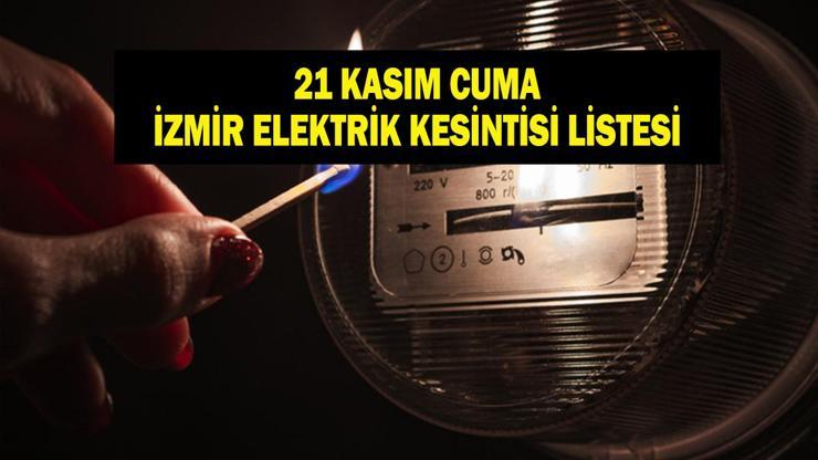 21 KASIM İZMİR ELEKTRİK KESİNTİSİ: İzmir GDZ Elektrik Kesintisi Ne Zaman Bitecek 21 Kasım 2025 İzmir Kesinti Listesi...