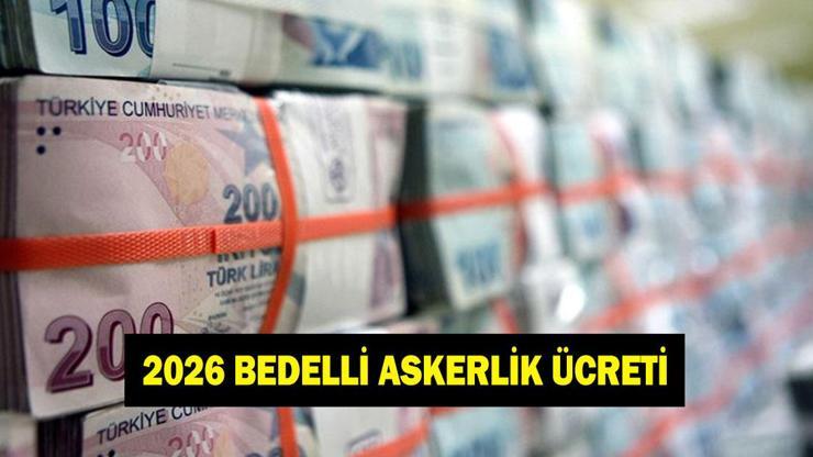 BEDELLİ ASKERLİK ÜCRETİ 2026! Ocak 2026'da bedelli askerlik ne kadar olacak? Kaç TL'ye yükselecek? BEDELLİ ASKERLİK ÜCRETİ 2026! Ocak 2026'da bedelli askerlik ne kadar olacak? Kaç TL'ye yükselecek?