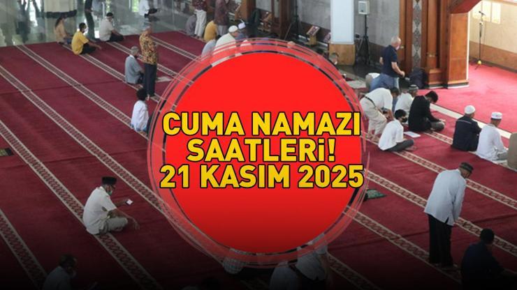 DİYANET CUMA NAMAZI SAATLERİ 21 KASIM 2025 | Ankara, İzmir, İstanbulda Cuma Namazı Saat Kaçta