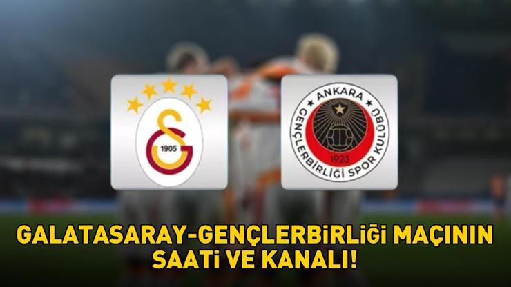 GALATASARAY - GENÇLERBİRLİĞİ MAÇI SAATİ VE KANALI | Süper Lig Galatasaray - Gençlerbirliği maçı ne zaman, saat kaçta, hangi kanalda? Muhtemel 11'ler!