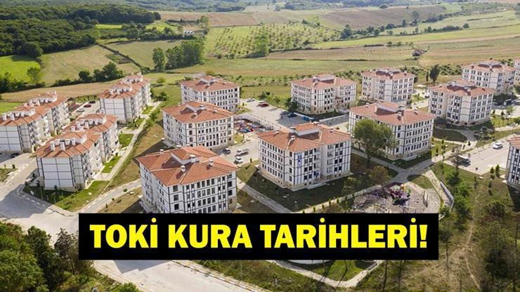 TOKİ KURA SONUÇLARI ÇEKİLİŞİ NE ZAMAN? 500 Bin Sosyal Konut kura çekilişi ve başvuru sonuçları tarihleri!