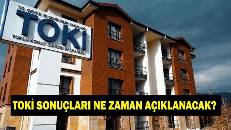 TOKİ BAŞVURULARI NE ZAMAN AÇIKLANACAK? TOKİ başvuru ücreti iade edilecek mi? TOKİ çekiliş kurası tarihi ne zaman?