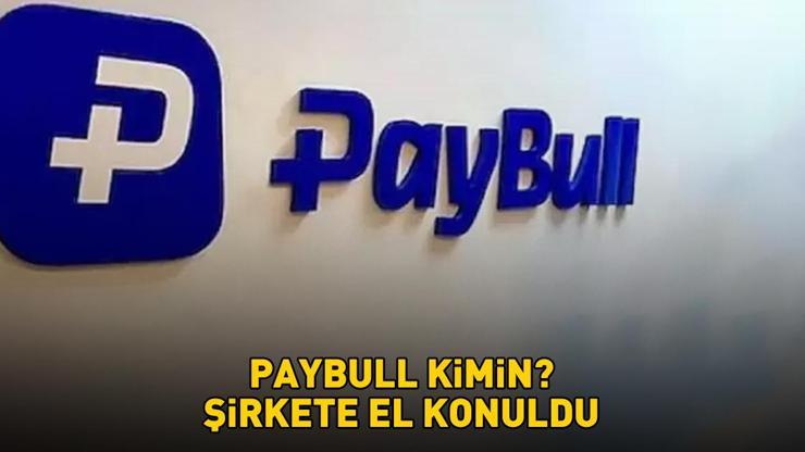 PAYBULL KİMİN? PayBull Sahibi Kim? Kayyum Mu Atandı? PayBull Anonim Şirketine ve Lezzona Gıda Anonim Şirketi'ne El Konuldu!