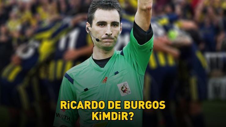 Fenerbahçe - Ferencvaros maçının hakemi Ricardo de Burgos kimdir? Ricardo de Burgos nereli ve kaç yaşında? Fenerbahçe - Ferencvaros maçını yönetecek