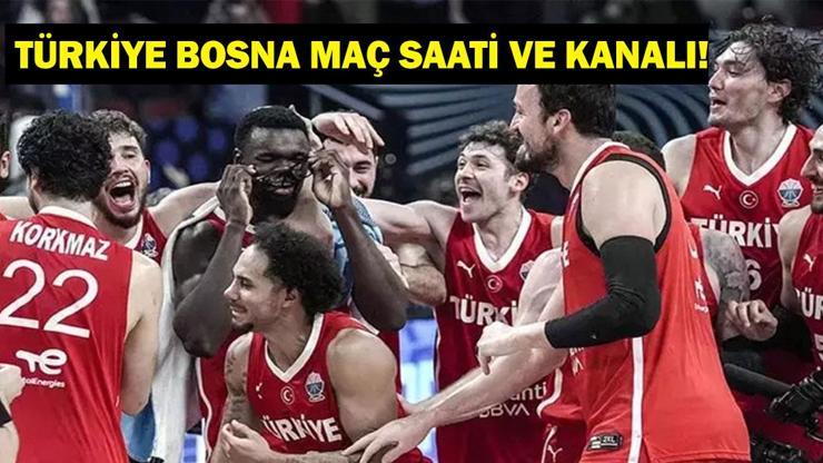 TÜRKİYE BOSNA HERSEK BASKETBOL MAÇI NE ZAMAN? Dünya Kupası Türkiye Bosna Hersek Maçı Hangi Kanalda, Saat Kaçta? FIBA Dünya Kupası maçları ne zaman yapılacak?