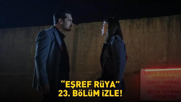 EŞREF RÜYA 23. BÖLÜM İZLE FULL HD TEK PARÇA | Kanal D Çağatay Ulusoy ve Demet Özdemir’li Eşref Rüya 23. bölüm izle!